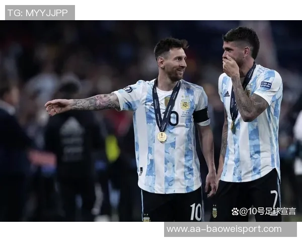 德保罗期待与梅西继续携手共进感受足球之美的快乐时光