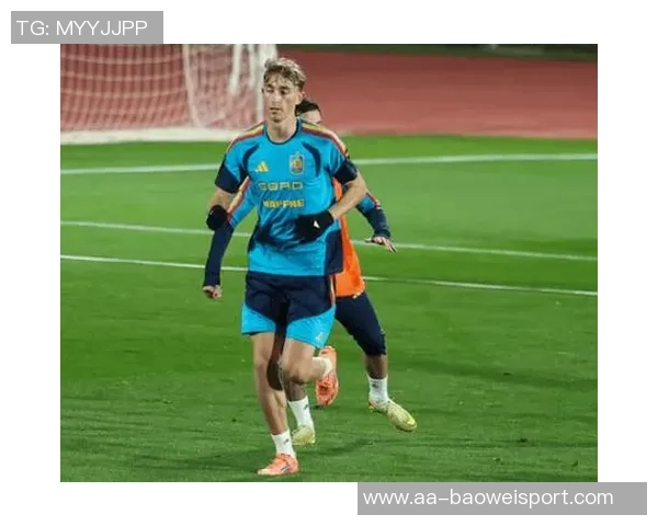 西班牙世界杯五大关键位置竞争白热化库巴西赫伊森争夺中卫名额